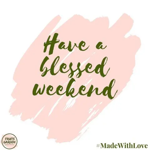 Have a blessed weekend